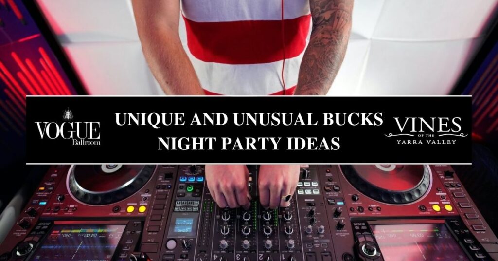 Unique and Unusual Bucks Night Party Ideas Melbourne